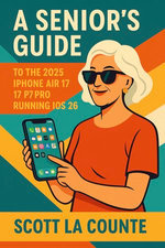 A Seniors Guide to the 2025 iPhone Air 17, 17 Pro Running iOS 26