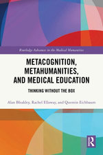 Metacognition, Metahumanities, and Medical Education Metacognition, Metahumanities, and Medical Education