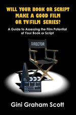 Will Your Book or Script Make a Good Film or TV/Film Series Will Your Book or Script Make a Good Film or TV/Film Series
