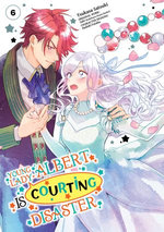 Young Lady Albert Is Courting Disaster (Manga) Volume 6