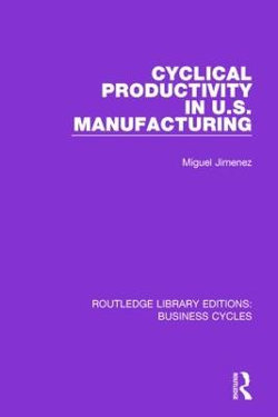 Cyclical Productivity in US Manufacturing (RLE: Business Cycles)