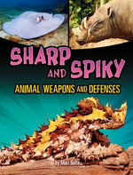 Sharp and Spiky Animal Weapons and Defenses
