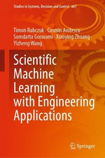 Scientific Machine Learning with Engineering Applications