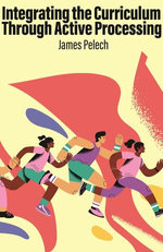 Integrating the Curriculum Through Active Processing