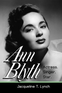 Ann Blyth: Actress. Singer. Star. Ann Blyth: Actress. Singer. Star.