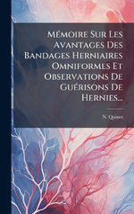 MA(c)moire Sur Les Avantages Des Bandages Herniaires Omniformes Et Observations De GuA(c)risons De Hernies...