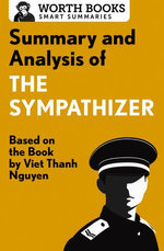 Summary and Analysis of The Sympathizer Summary and Analysis of The Sympathizer