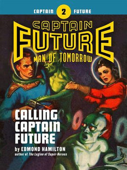 Captain Future #2: Calling Captain Future