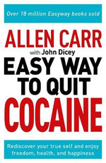 Allen Carr: the Easy Way to Quit Cocaine