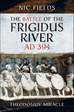 The Battle of the Frigidus River, AD 394