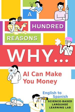 A Hundred Reasons Why AI Can Make You Money