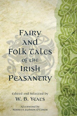 Fairy and Folk Tales of the Irish Peasantry (Warbler Classics Annotated Edition) Fairy and Folk Tales of the Irish Peasantry (Warbler Classics Annotated Edition)