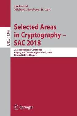 Selected Areas in Cryptography - SAC 2018