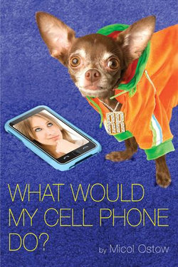 What Would My Cell Phone Do? What Would My Cell Phone Do?