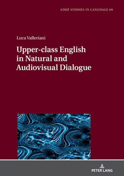 Upper-class English in Natural and Audiovisual Dialogue
