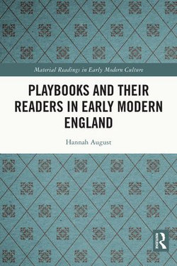 Playbooks and their Readers in Early Modern England Playbooks and their Readers in Early Modern England