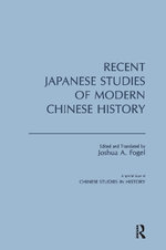 Recent Japanese Studies of Modern Chinese History: v. 1