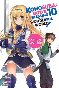 Konosuba: God's Blessing on This Wonderful World!, Vol. 10 (light Novel) Konosuba: God's Blessing on This Wonderful World!, Vol. 10 (light Novel)