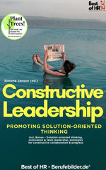 Constructive Leadership – Promoting Solution-Oriented Thinking