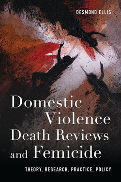 Domestic Violence Death Reviews and Femicide Domestic Violence Death Reviews and Femicide