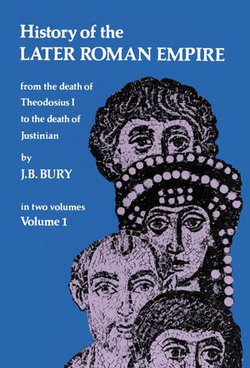 History of the Later Roman Empire, Vol. 1 History of the Later Roman Empire, Vol. 1