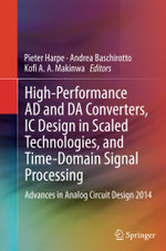 High-Performance AD and DA Converters, IC Design in Scaled Technologies, and Time-Domain Signal Processing