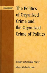 The Politics of Organized Crime and the Organized Crime of Politics