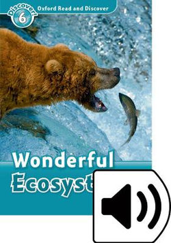 Oxford Read and Discover: Level 6: Wonderful Eco Systems