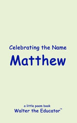 Celebrating the Name Matthew Celebrating the Name Matthew