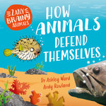 Zany Brainy Animals: How Animals Defend Themselves