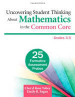 Uncovering Student Thinking About Mathematics in the Common Core, Grades 3-5
