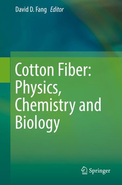 Cotton Fiber: Physics, Chemistry and Biology