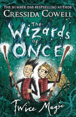 The Wizards of Once : Twice Magic