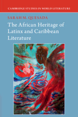 The African Heritage of Latinx and Caribbean Literature The African Heritage of Latinx and Caribbean Literature