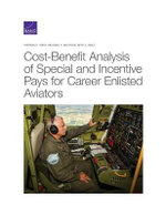 Cost-Benefit Analysis of Special and Incentive Pays for Career Enlisted Aviators