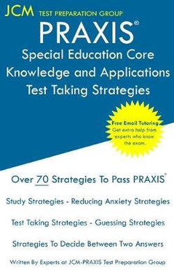 PRAXIS Special Education Core Knowledge and Applications - Test Taking Strategies