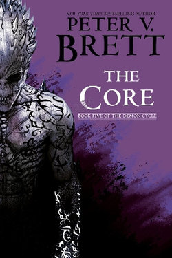 The Core: Book Five of the Demon Cycle The Core: Book Five of the Demon Cycle