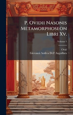 P. Ovidii Nasonis Metamorphoseon Libri Xv.