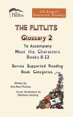 THE FLITLITS, Glossary 2, To Accompany Meet the Characters, Books 8-13, Serves Supported Reading Book Categories, U.K. English Version