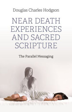Near Death Experiences and Sacred Scripture Near Death Experiences and Sacred Scripture