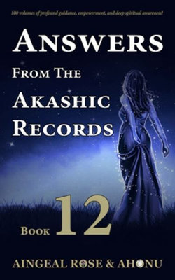 Answers From The Akashic Records Vol 12 Answers From The Akashic Records Vol 12