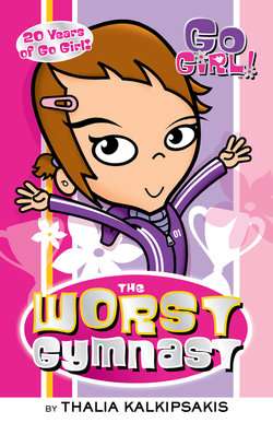 Go Girl! : The Worst Gymnast