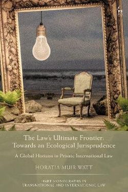 The Law's Ultimate Frontier: Towards an Ecological Jurisprudence The Law's Ultimate Frontier: Towards an Ecological Jurisprudence