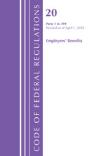 Code of Federal Regulations, Title 20 Employees' Benefits 1 - 399, Revised as of April 1, 2025
