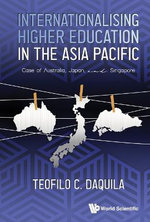 Internationalising Higher Education In The Asia Pacific: Case Of Australia, Japan And Singapore Internationalising Higher Education In The Asia Pacific: Case Of Australia, Japan And Singapore
