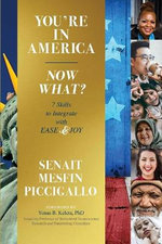 You're in America, Now What?