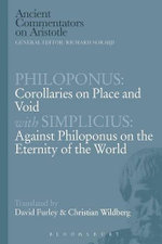Philoponus: Corollaries on Place and Void with Simplicius: Against Philoponus on the Eternity of the World