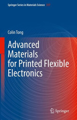 Advanced Materials for Printed Flexible Electronics Advanced Materials for Printed Flexible Electronics