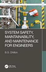 System Safety, Maintainability, and Maintenance for Engineers System Safety, Maintainability, and Maintenance for Engineers