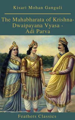 The Mahabharata of Krishna-Dwaipayana Vyasa - Adi Parva (Feathers Classics)